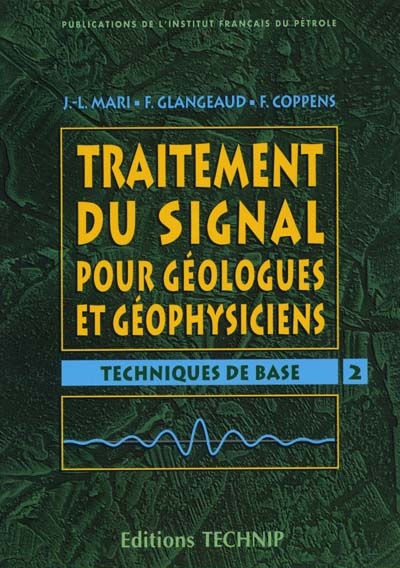 Traitement du signal pour géologues et géophysiciens. 2 , Techniques de base