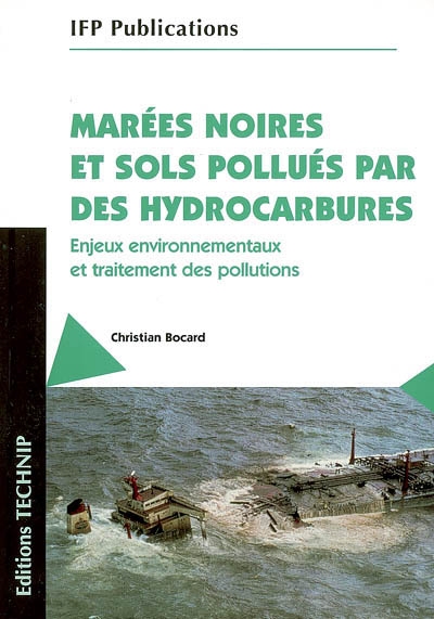 Marées noires et sols pollués par des hydrocarbures : enjeux environnementaux et traitement des pollutions