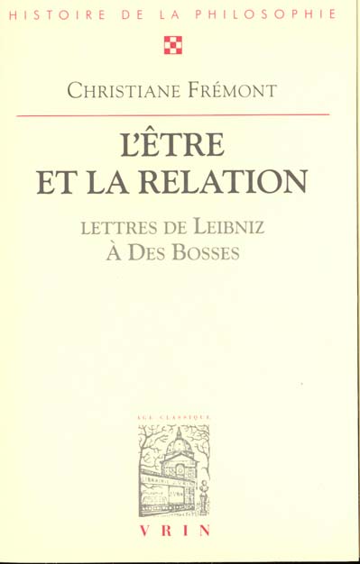 L'être et la relation. [avec]. Trente-sept lettres de Leibniz au R.P. Des Bosses