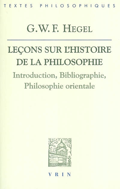 Leçons sur l'histoire de la philosophie , Introduction, bibliographie, philosophie orientale