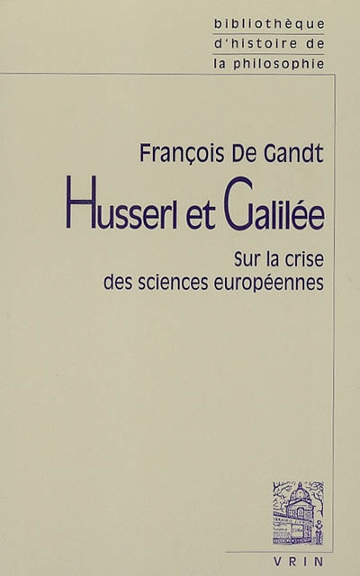 Husserl et Galilée : sur la crise des sciences européennes