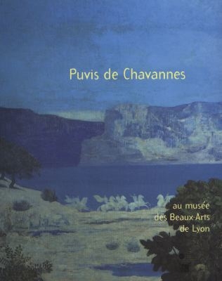 Puvis de Chavannes au Musée des beaux-arts de Lyon : [exposition, Musée de beaux-arts de Lyon, 1er octobre-6 décembre 1998]