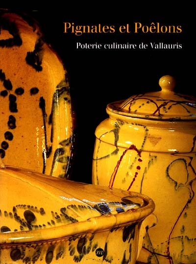 Pignates et poelons : poterie culinaire à Vallauris