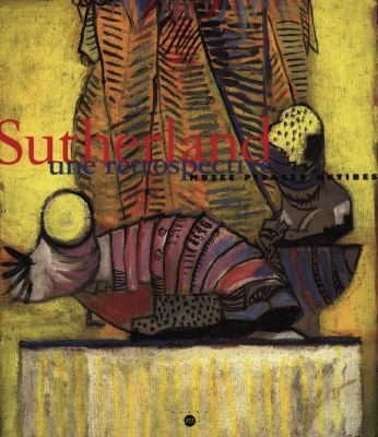Sutherland, une rétrospective : [exposition], Musée Picasso, Antibes, [26 juin-11 octobre 1998]