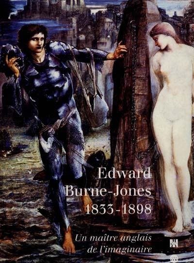 Edward Burne Jones : 1833-1898, un maître anglais de l'imaginaire, exposition Musée d'Orsay, 1er mars-6 juin 1999