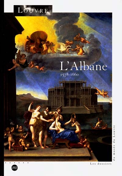 L'Albane, 1578-1660 : [exposition, Paris, Musée du Louvre, salle de la Chapelle, 20 septembre 2000-8 janvier 2001]