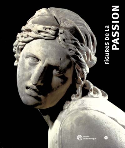 Figures de la Passion, 1600-1740 : peinture et musique à l'âge baroque : exposition, Paris, Cité de la musique, 23 oct. 2001-20 janv. 2002