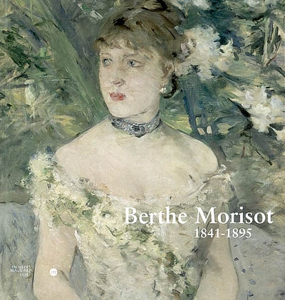 Berthe Morisot, 1841-1895 : exposition, Lille, Palais des beaux-arts, 8 mars-9 juin 2002 ; Martigny, Fondation Pierre Gianadda, 20 juin-19 novembre 2002