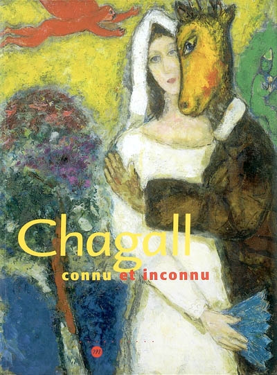 Chagall connu et inconnu : [exposition], Galeries nationales du Grand Palais, Paris, 11 mars-23 juin 2003, San Francisco museum of modern art, San Francisco, 26 juillet-4 novembre 2003