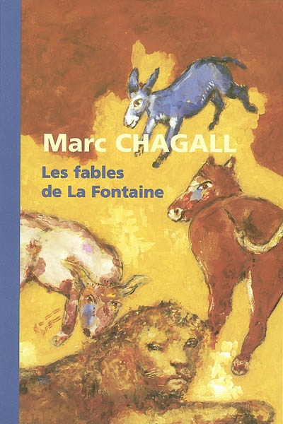 Marc Chagall : les Fables de La Fontaine : exposition, Céret, Musée d'art moderne, 28 octobre 1995-8 janvier 1996 ; Nice, Musée national Message biblique Marc Chagall, 13 janvier-25 mars 1996