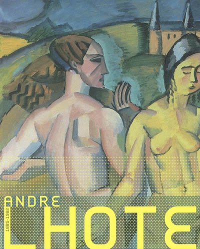 André Lhote : 1885-1962 : [rétrospective] : [exposition, Valence, Musée de Valence, 15 juin-28 septembre 2003]