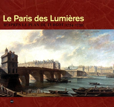 Le Paris des Lumières : d'après le plan de Turgot (1734-1739) : exposition, Paris, Centre historique des archives nationales, 12 octobre 2005-9 janvier 2006