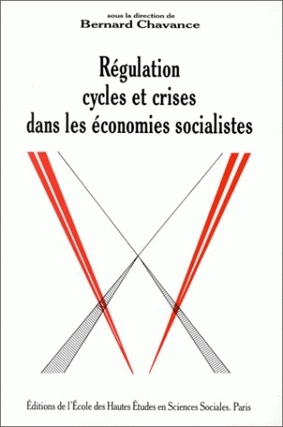 Régulation, cycles et crises dans les économies socialistes : [colloque international, Paris, 1986]