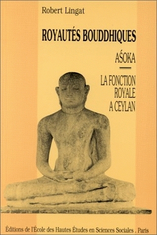 Royautés bouddhiques : Aśoka et la fonction royale à Ceylan