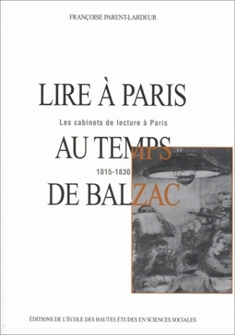 Lire à Paris au temps de Balzac : les cabinets de lecture à Paris : 1815-1830