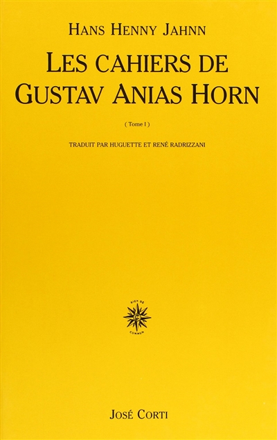 Les cahiers de Gustav Anias Horn. T. I : après qu'il eut atteint quarante-neuf ans