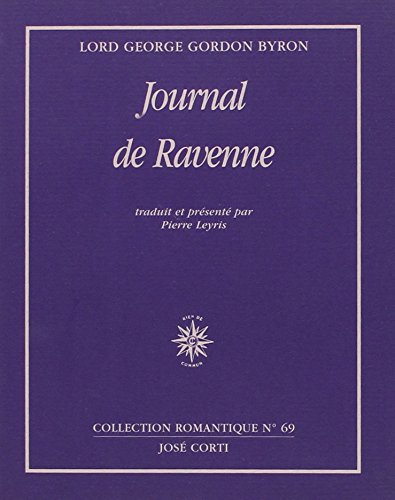 Journal de Ravenne ; suivi de Pensées détachées ; suivi de Journal de Céphalonie et de Missolonghi