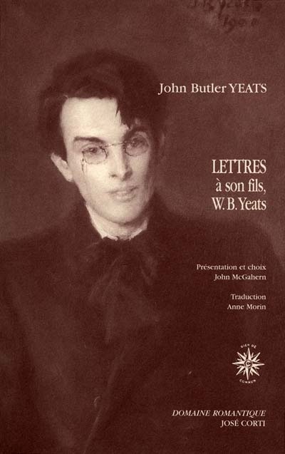 Lettres à son fils, le poète W.B. Yeats, et à d'autres correspondants : 1898-1922