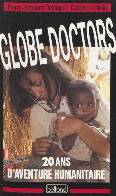 Globe doctors : 20 ans d'aventure humanitaire