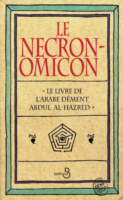 Le Necronomicon. Précédé de Histoire du Necronomicon