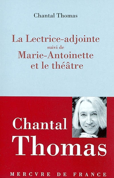 La lectrice adjointe ; suivi de Marie-Antoinette et le théâtre
