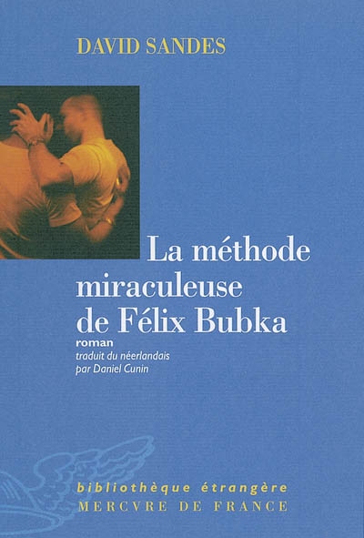 La méthode miraculeuse de Félix Bubka : roman