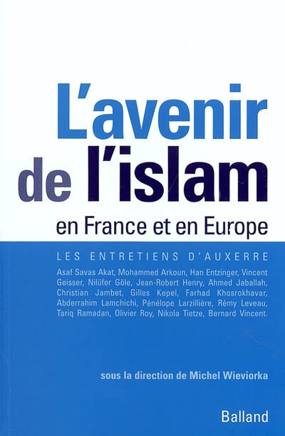 L'avenir de l'islam en France et en Europe / : entretiens d'Auxerre ;