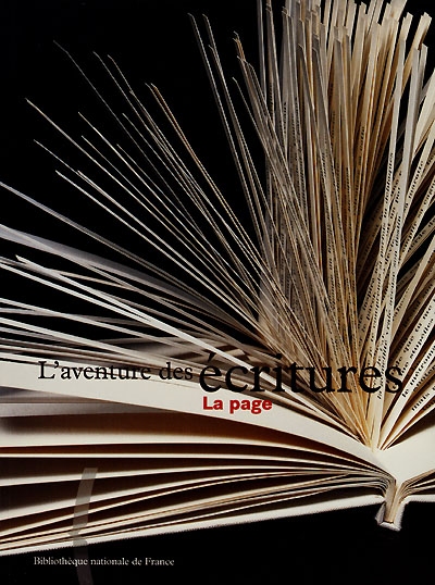 L'aventure des écritures : la page : [exposition, Paris, Bibliothèque nationale de France, 19 octobre 1999 au 6 février 2000]