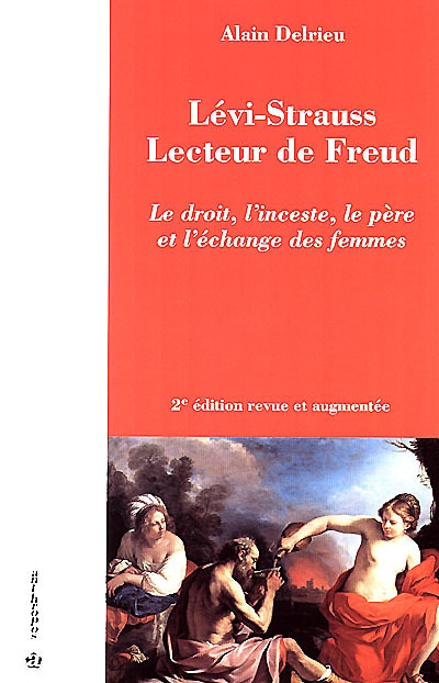 Lévi-Strauss lecteur de Freud : le droit, l'inceste, le père et l'échange des femmes
