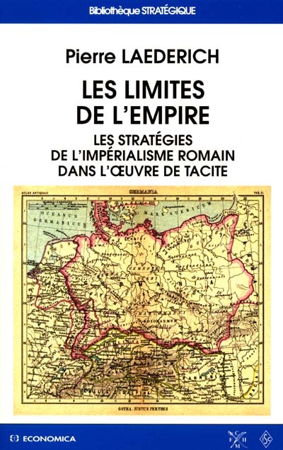 Les limites de l'Empire : les stratégies de l'impérialisme romain dans l'oeuvre de Tacite