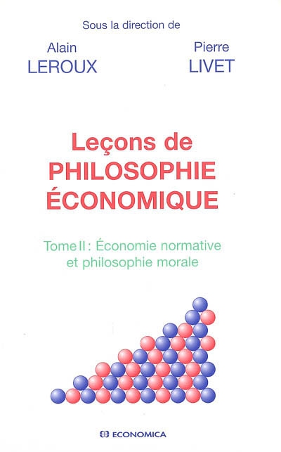 Leçons de philosophie économique. Tome II , Économie normative et philosophie morale