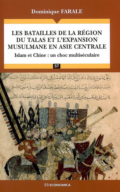 Les batailles de la région du Talas et l'expansion musulmane en Asie centrale : Islam et Chine, un choc multiséculaire