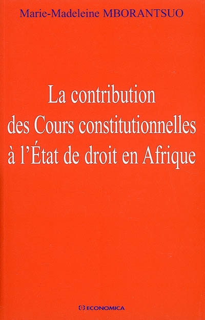 La contribution des cours constitutionnelles à l'Etat de droit en Afrique