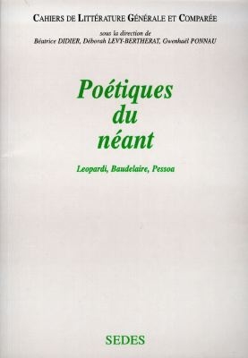 Poétiques du néant : Leopadi, Baudelaire, Pessoa