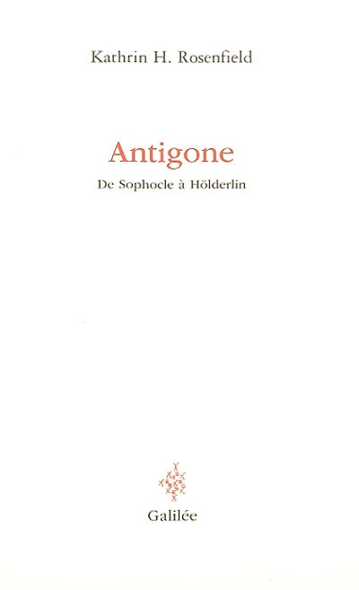 Antigone : de Sophocle à Hölderlin
