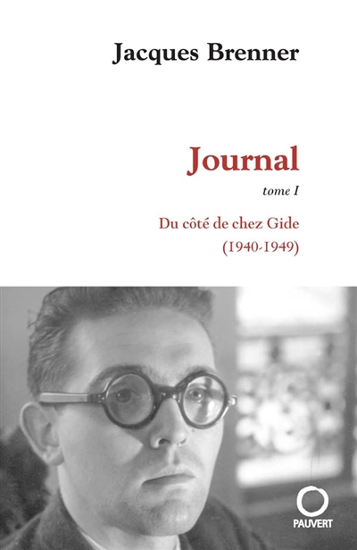 Journal. I : Du côté de chez Gide : 1940-1949