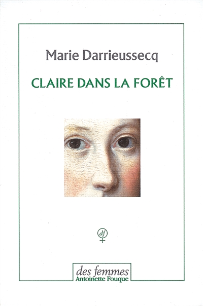 Claire dans la forêt ; suivi de Penthésilée, premier combat