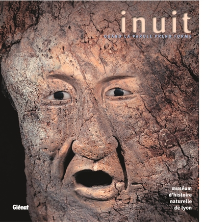 Inuit : quand la parole prend forme : exposition au Musée d'histoire naturelle de Lyon, futur Musée des cultures du monde, 17 déc. 2002-18 mai 2003