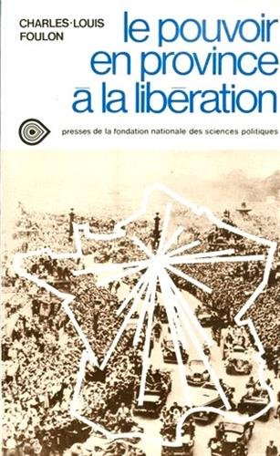 Le Pouvoir en province à la Libération : les commissaires de la République, 1943-1946