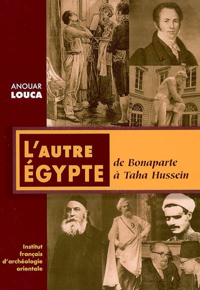 L'autre Égypte : de Bonaparte à Taha Hussein