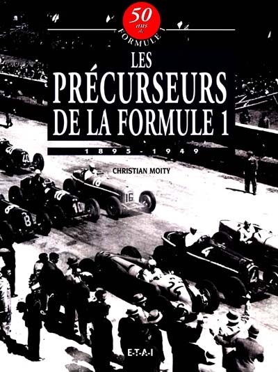 Les précurseurs de la Formule 1 : 1895-1949