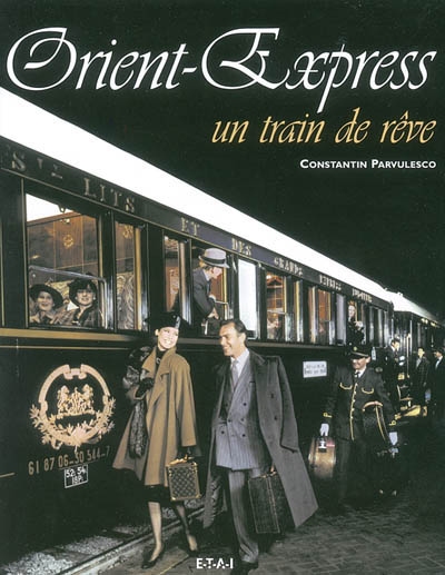 Orient-Express, un train de rêve