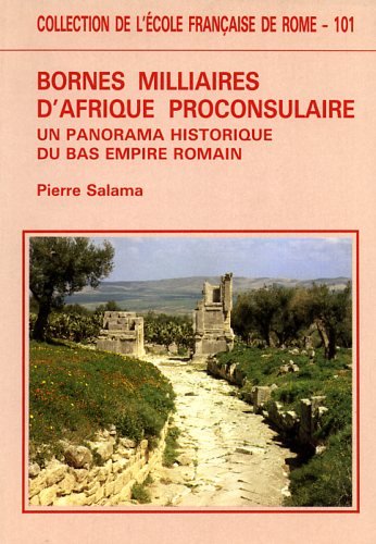 Bornes milliaires d'Afrique proconsulaire : un panorama historique du Bas empire romain