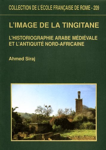 L'image de la Tingitane : l'historiographie arabe médiévale et l'Antiquité nord-africaine