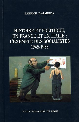 Histoire et politique en France et en Italie : l'exemple des socialistes, 1945-1983
