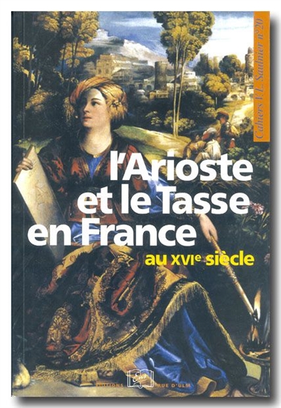 L'Arioste et le Tasse en France au XVIe siècle : [actes de la journée d'étude, 7 mars 2002]