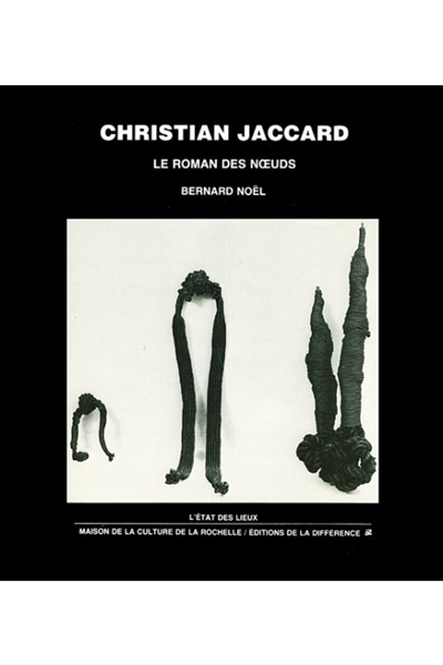 Christian Jaccard : le roman des noeuds
