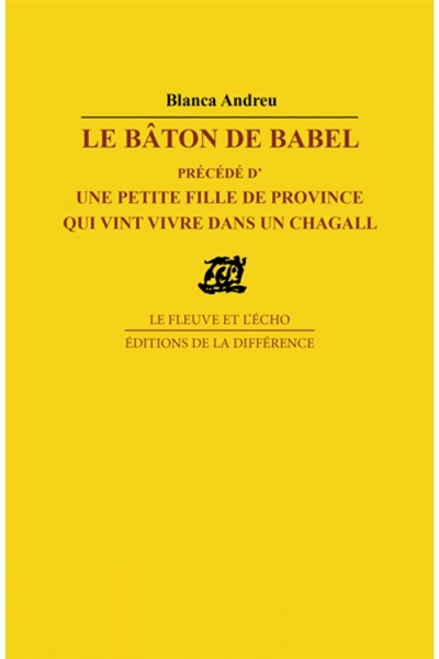 Le baton de Babel; Une petite fille de province qui vient vivre dans un Chagall