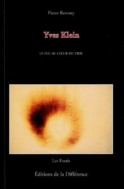Yves Klein : le feu au coeur du vide