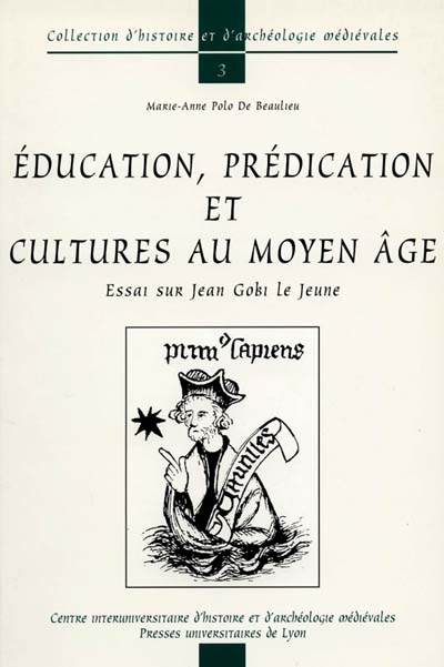 Éducation, prédication et cultures au Moyen âge : essais sur Jean Gobi le Jeune...